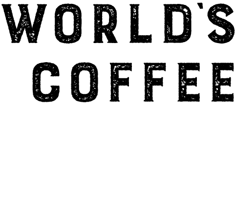 WORLD`S COFFEE
